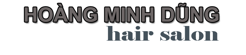 Hair salon HOÀNG MINH DŨNG